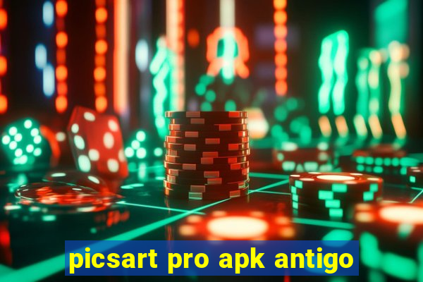 picsart pro apk antigo